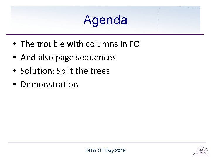 Agenda • • The trouble with columns in FO And also page sequences Solution: Agenda • • The trouble with columns in FO And also page sequences Solution: