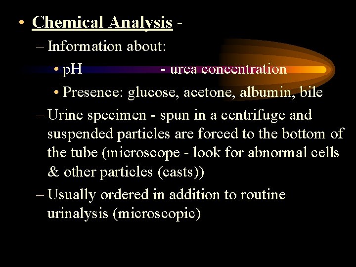 • Chemical Analysis – Information about: • p. H - urea concentration • • Chemical Analysis – Information about: • p. H - urea concentration •