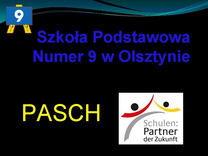 Szkoła Podstawowa Numer 9 w Olsztynie PASCH 