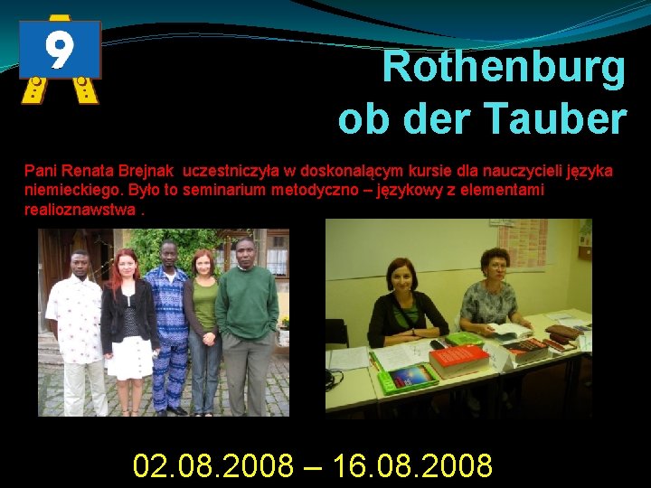 Rothenburg ob der Tauber Pani Renata Brejnak uczestniczyła w doskonalącym kursie dla nauczycieli języka