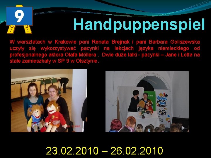 Handpuppenspiel W warsztatach w Krakowie pani Renata Brejnak i pani Barbara Goliszewska uczyły się