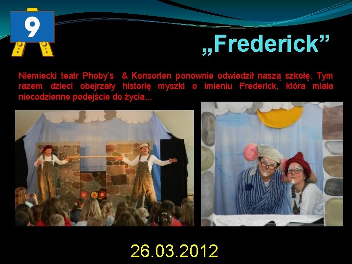 „Frederick” Niemiecki teatr Phoby’s & Konsorten ponownie odwiedził naszą szkołę. Tym razem dzieci obejrzały