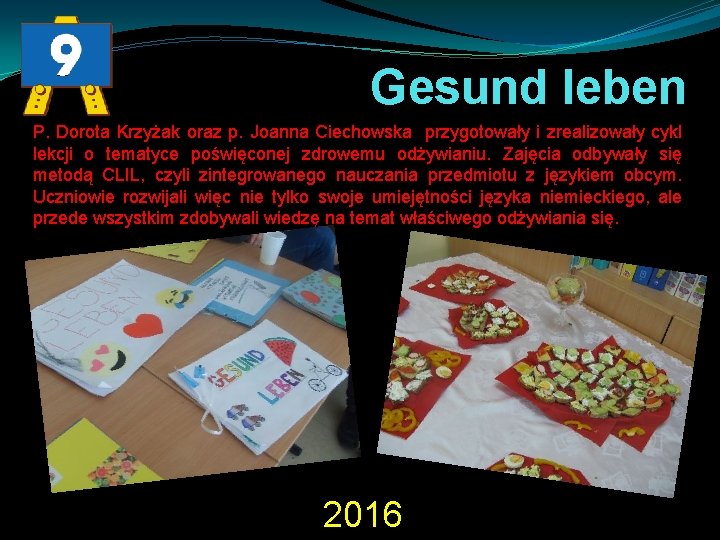 Gesund leben P. Dorota Krzyżak oraz p. Joanna Ciechowska przygotowały i zrealizowały cykl lekcji