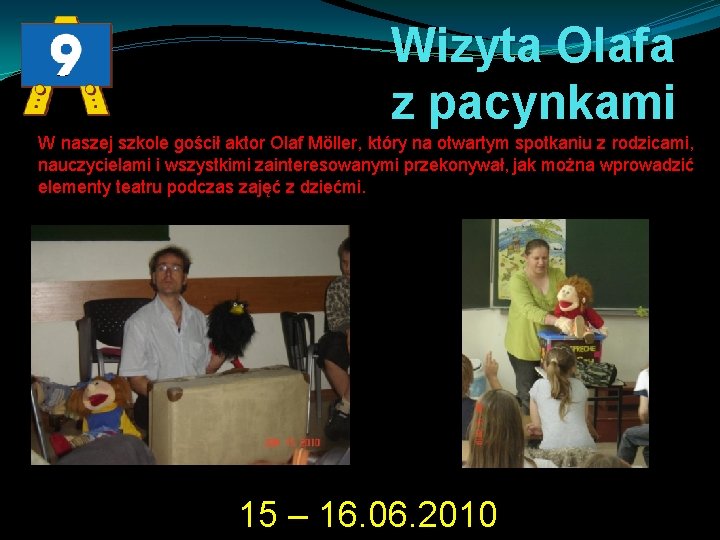 Wizyta Olafa z pacynkami W naszej szkole gościł aktor Olaf Möller, który na otwartym