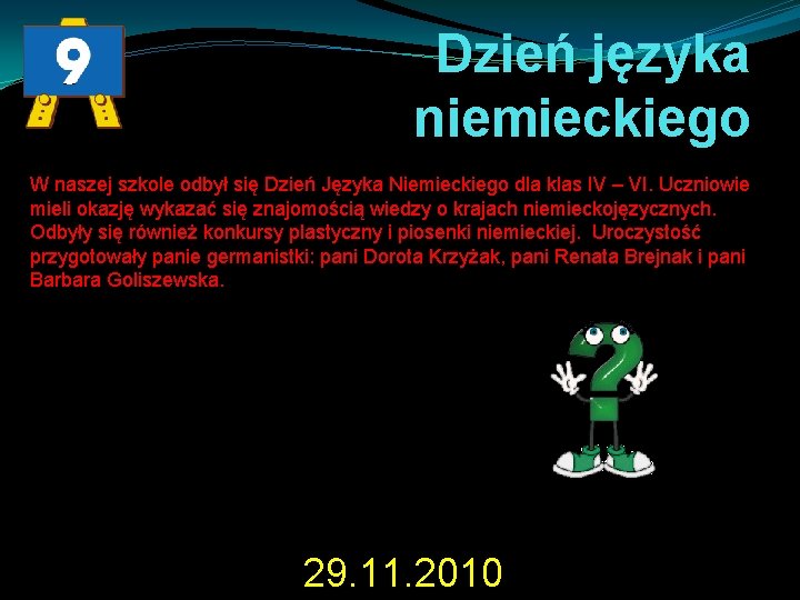 Dzień języka niemieckiego W naszej szkole odbył się Dzień Języka Niemieckiego dla klas IV