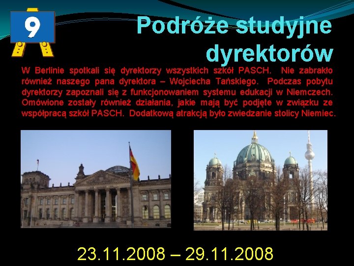 Podróże studyjne dyrektorów W Berlinie spotkali się dyrektorzy wszystkich szkół PASCH. Nie zabrakło również