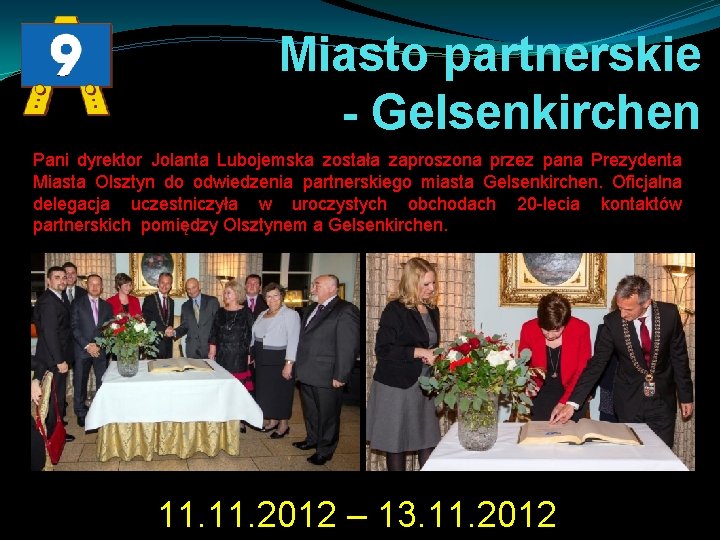 Miasto partnerskie - Gelsenkirchen Pani dyrektor Jolanta Lubojemska została zaproszona przez pana Prezydenta Miasta
