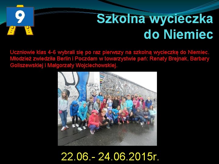 Szkolna wycieczka do Niemiec Uczniowie klas 4 -6 wybrali się po raz pierwszy na