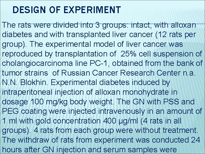 DESIGN OF EXPERIMENT The rats were divided into 3 groups: intact, with alloxan diabetes