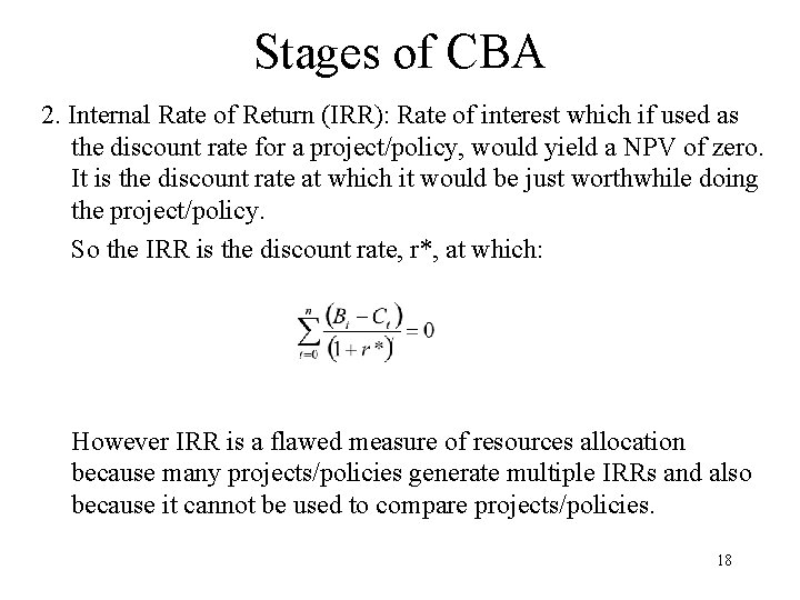 Stages of CBA 2. Internal Rate of Return (IRR): Rate of interest which if