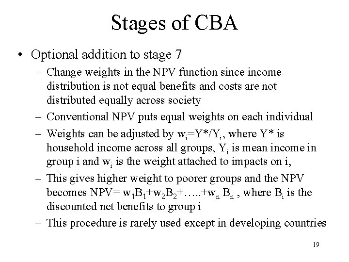 Stages of CBA • Optional addition to stage 7 – Change weights in the