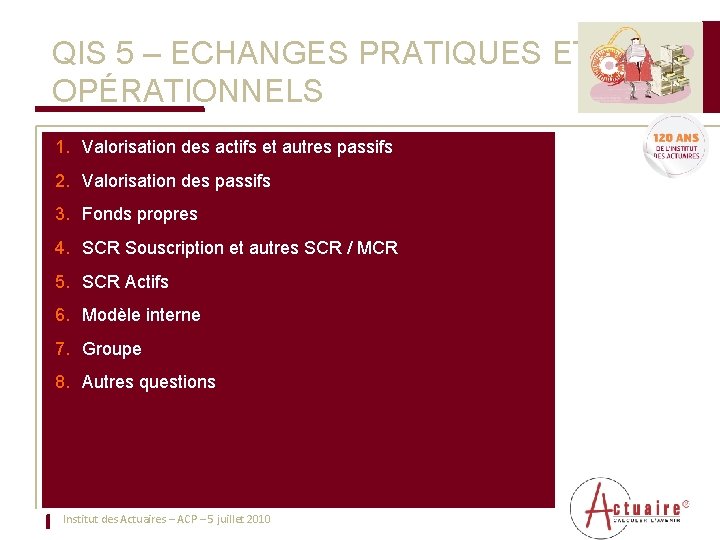 QIS 5 – ECHANGES PRATIQUES ET OPÉRATIONNELS 1. Valorisation des actifs et autres passifs