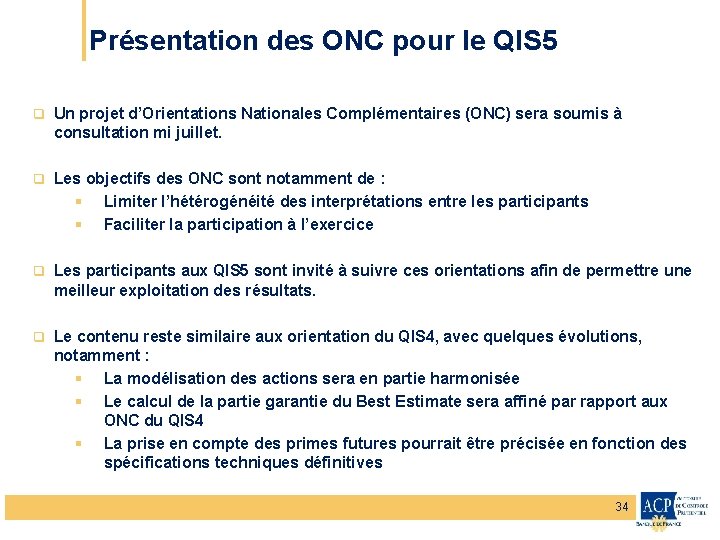Présentation des ONC pour le QIS 5 q Un projet d’Orientations Nationales Complémentaires (ONC)