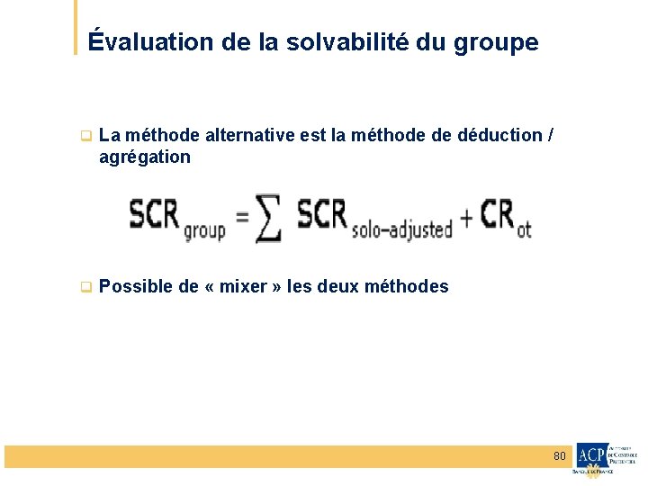  Évaluation de la solvabilité du groupe q La méthode alternative est la méthode