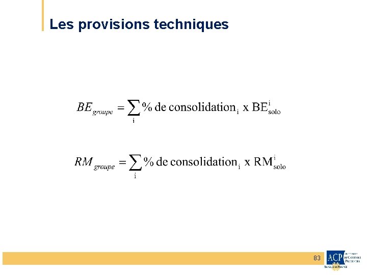  Les provisions techniques 83 