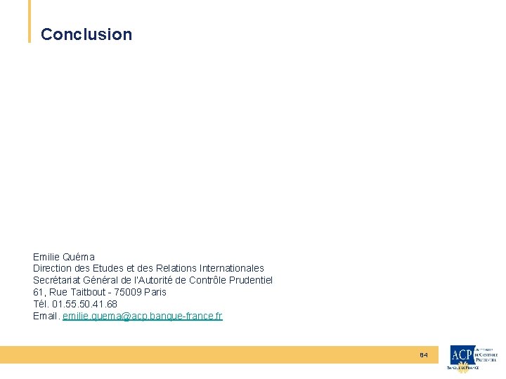 Conclusion Emilie Quéma Direction des Etudes et des Relations Internationales Secrétariat Général de l’Autorité