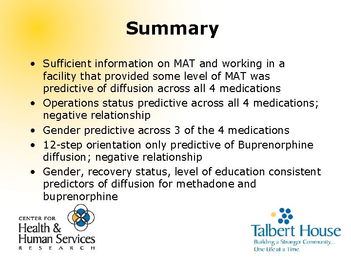 Summary • Sufficient information on MAT and working in a facility that provided some