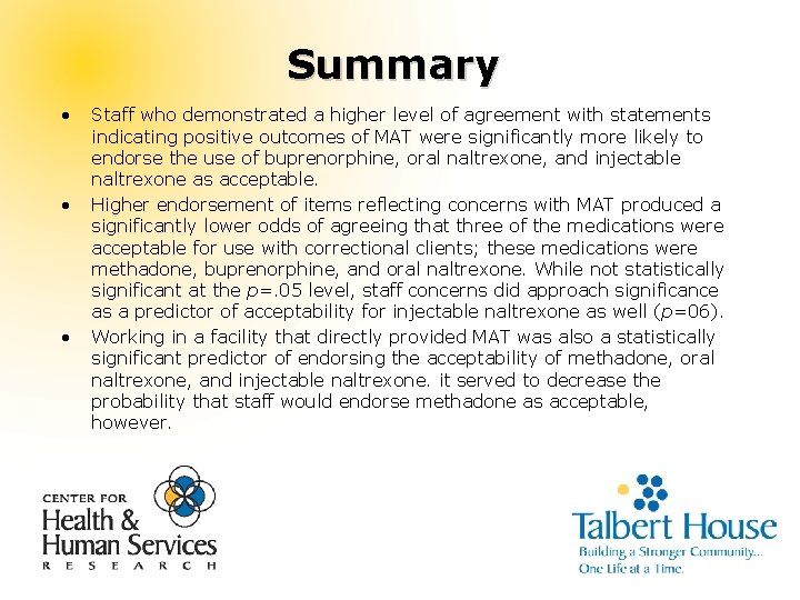 Summary • • • Staff who demonstrated a higher level of agreement with statements