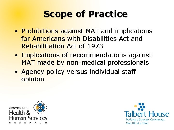 Scope of Practice • Prohibitions against MAT and implications for Americans with Disabilities Act