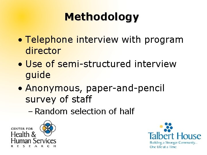 Methodology • Telephone interview with program director • Use of semi-structured interview guide •