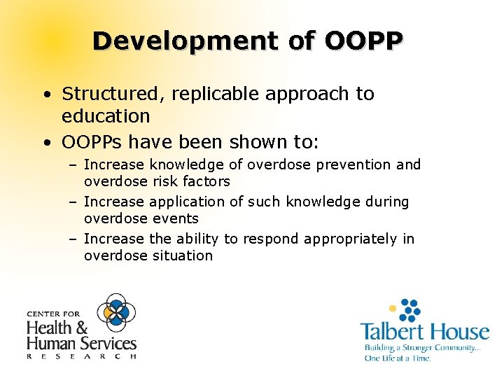 Development of OOPP • Structured, replicable approach to education • OOPPs have been shown