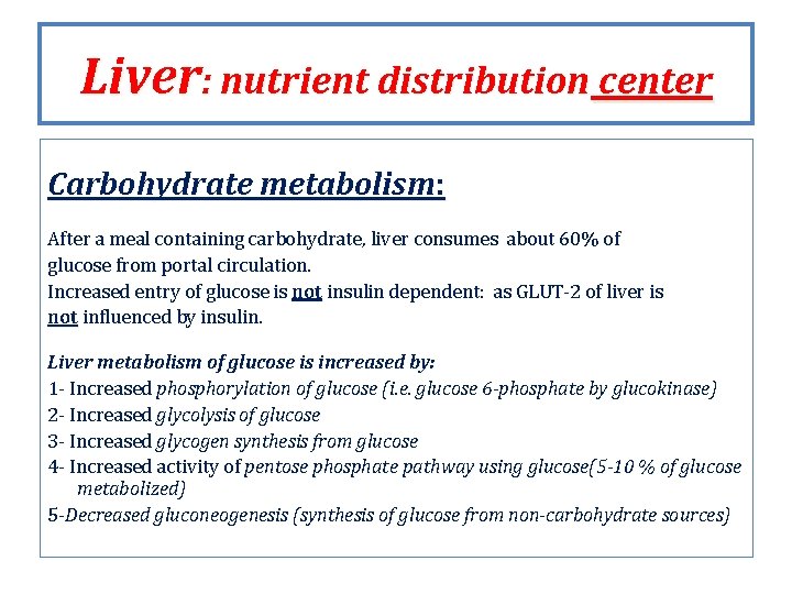 Liver: nutrient distribution center Carbohydrate metabolism: After a meal containing carbohydrate, liver consumes about Liver: nutrient distribution center Carbohydrate metabolism: After a meal containing carbohydrate, liver consumes about