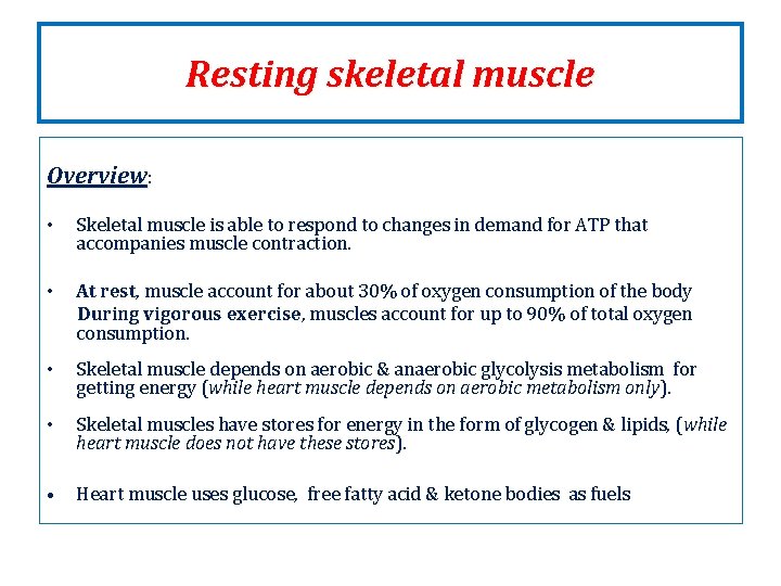 Resting skeletal muscle Overview: • Skeletal muscle is able to respond to changes in Resting skeletal muscle Overview: • Skeletal muscle is able to respond to changes in