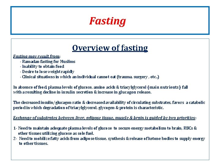 Fasting Overview of fasting Fasting may result from: from - Ramadan fasting for Muslims Fasting Overview of fasting Fasting may result from: from - Ramadan fasting for Muslims