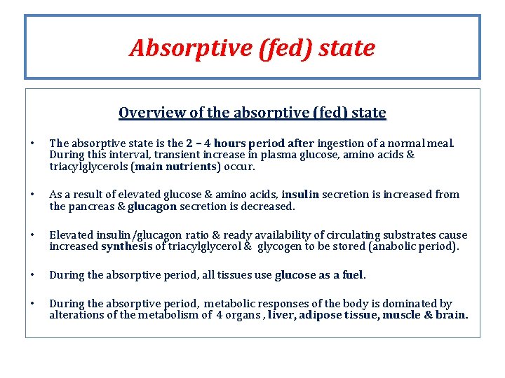 Absorptive (fed) state Overview of the absorptive (fed) state • The absorptive state is Absorptive (fed) state Overview of the absorptive (fed) state • The absorptive state is