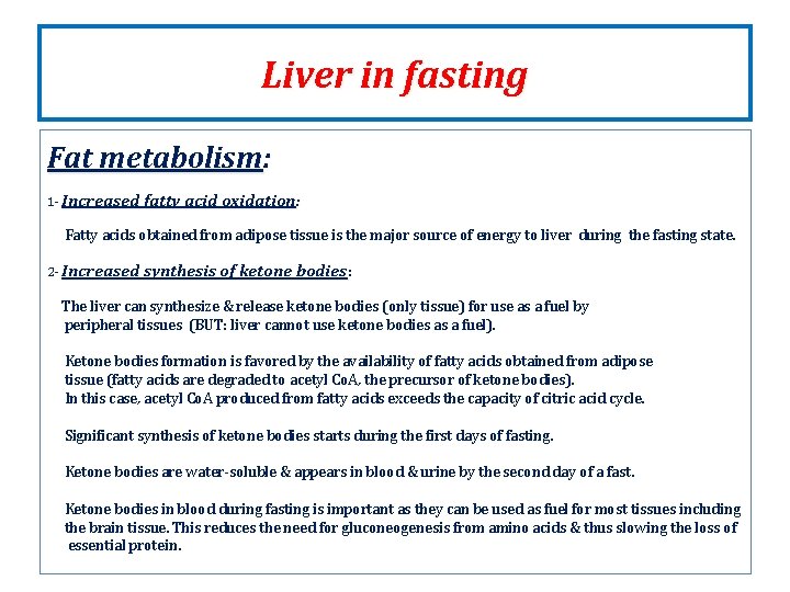Liver in fasting Fat metabolism: 1 - Increased fatty acid oxidation: Fatty acids obtained Liver in fasting Fat metabolism: 1 - Increased fatty acid oxidation: Fatty acids obtained