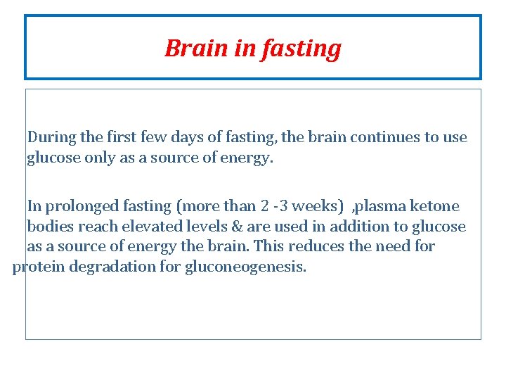 Brain in fasting During the first few days of fasting, the brain continues to Brain in fasting During the first few days of fasting, the brain continues to