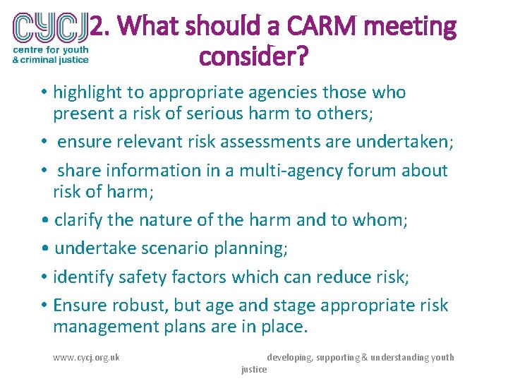 2. What should a CARM meeting consider? • highlight to appropriate agencies those who