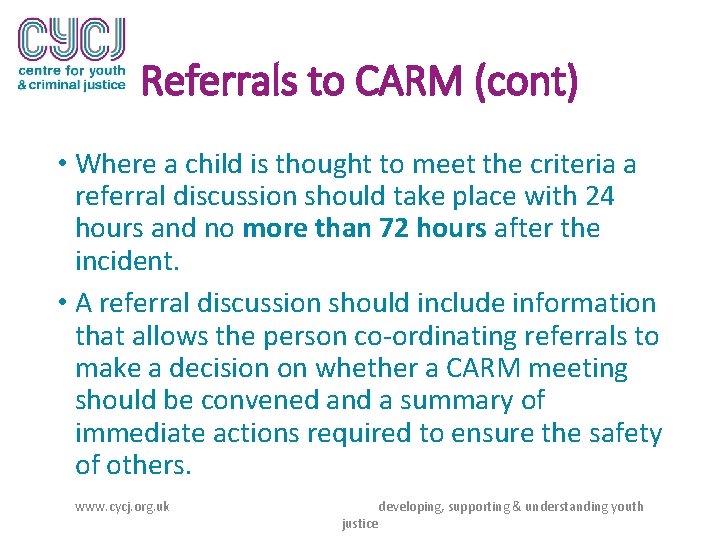 Referrals to CARM (cont) • Where a child is thought to meet the criteria