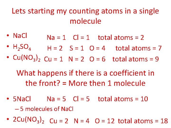 Lets starting my counting atoms in a single molecule • Na. Cl Na = Lets starting my counting atoms in a single molecule • Na. Cl Na =