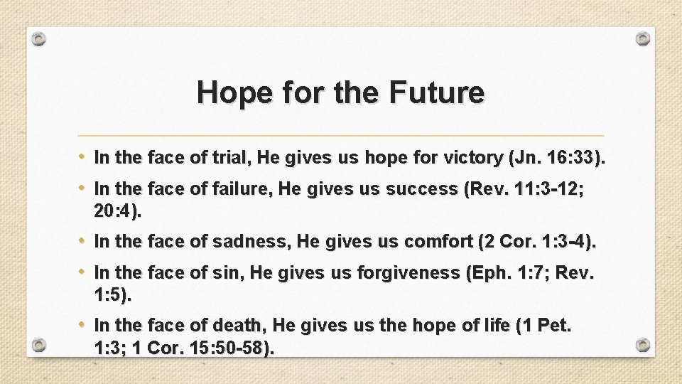 Hope for the Future • In the face of trial, He gives us hope