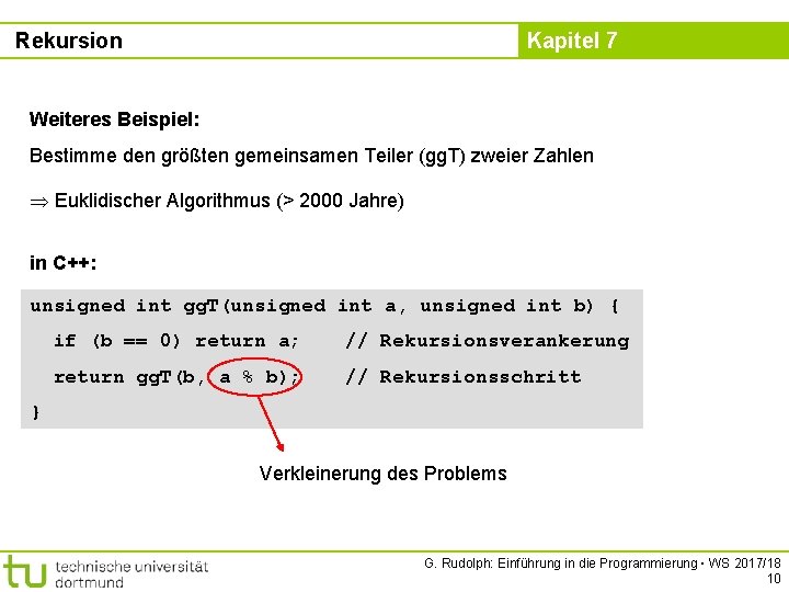 Rekursion Kapitel 7 Weiteres Beispiel: Bestimme den größten gemeinsamen Teiler (gg. T) zweier Zahlen