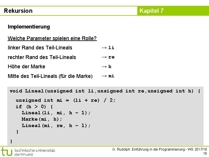 Rekursion Kapitel 7 Implementierung Welche Parameter spielen eine Rolle? linker Rand des Teil-Lineals →