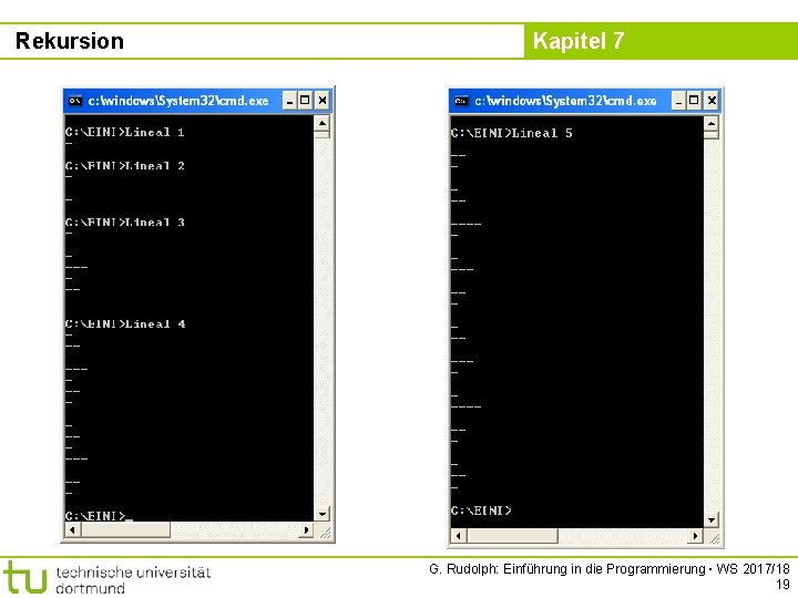 Rekursion Kapitel 7 G. Rudolph: Einführung in die Programmierung ▪ WS 2017/18 19 