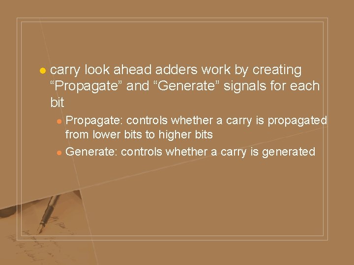 l carry look ahead adders work by creating “Propagate” and “Generate” signals for each