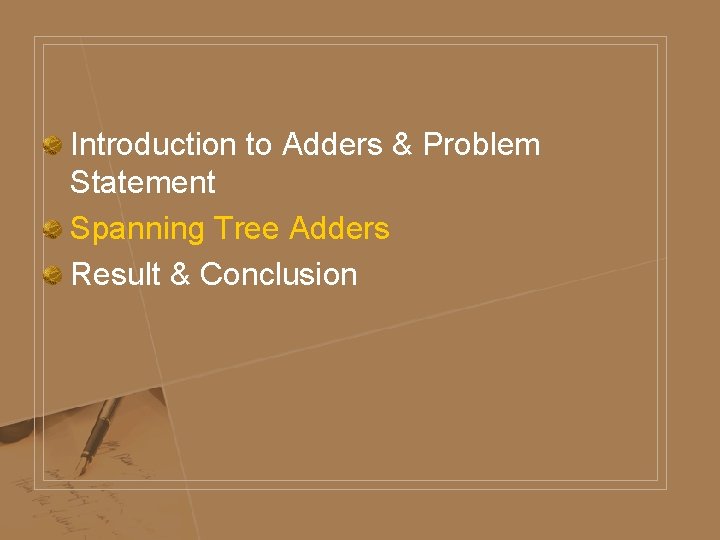 Introduction to Adders & Problem Statement Spanning Tree Adders Result & Conclusion 