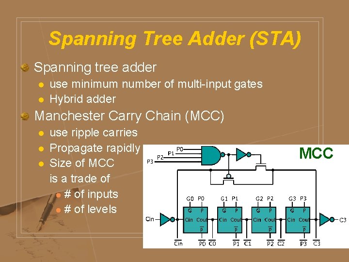 Spanning Tree Adder (STA) Spanning tree adder l l use minimum number of multi-input