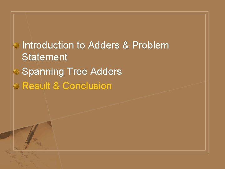 Introduction to Adders & Problem Statement Spanning Tree Adders Result & Conclusion 