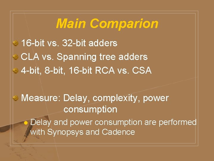 Main Comparion 16 -bit vs. 32 -bit adders CLA vs. Spanning tree adders 4