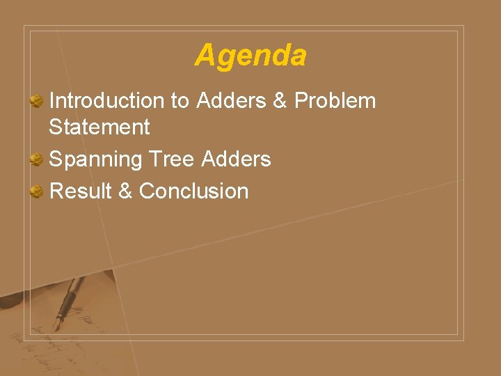 Agenda Introduction to Adders & Problem Statement Spanning Tree Adders Result & Conclusion 