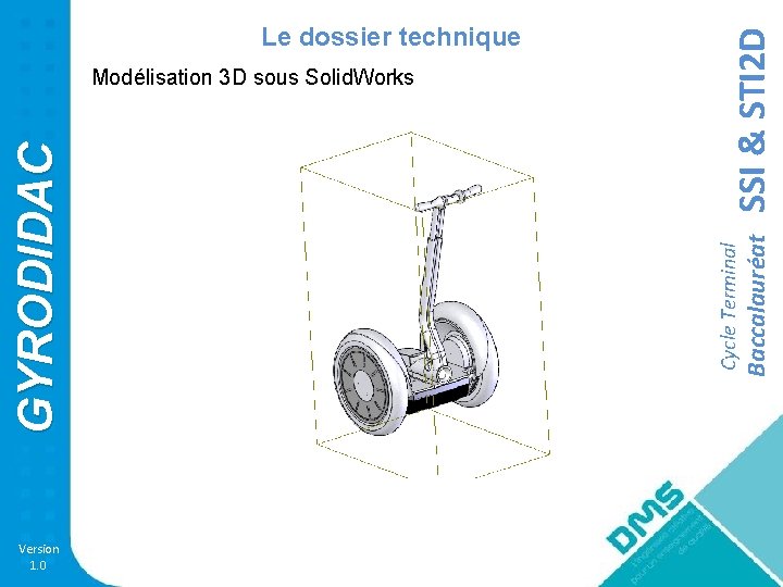 Version 1. 0 SSI & STI 2 D Baccalauréat GYRODIDAC Modélisation 3 D sous