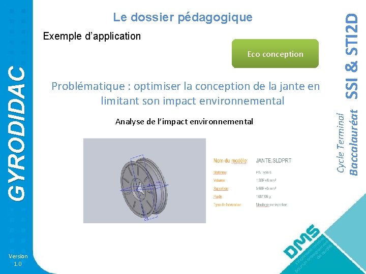 Version 1. 0 Problématique : optimiser la conception de la jante en limitant son