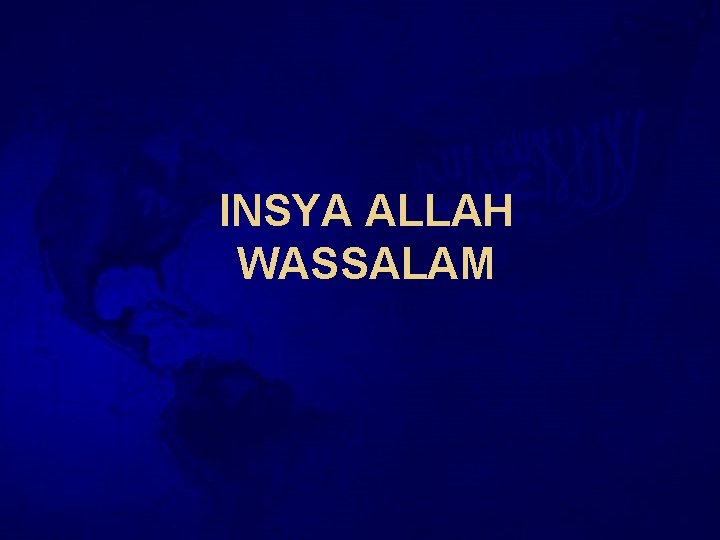 INSYA ALLAH WASSALAM 