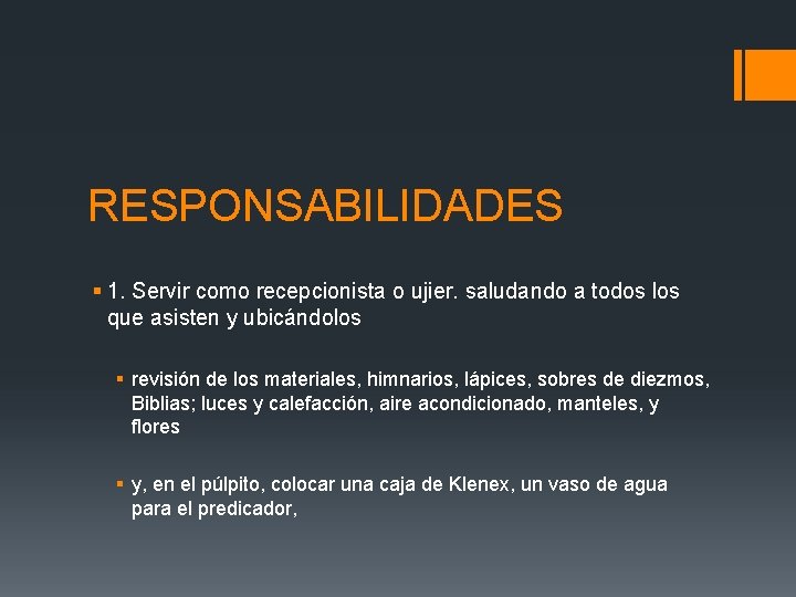 RESPONSABILIDADES § 1. Servir como recepcionista o ujier. saludando a todos los que asisten