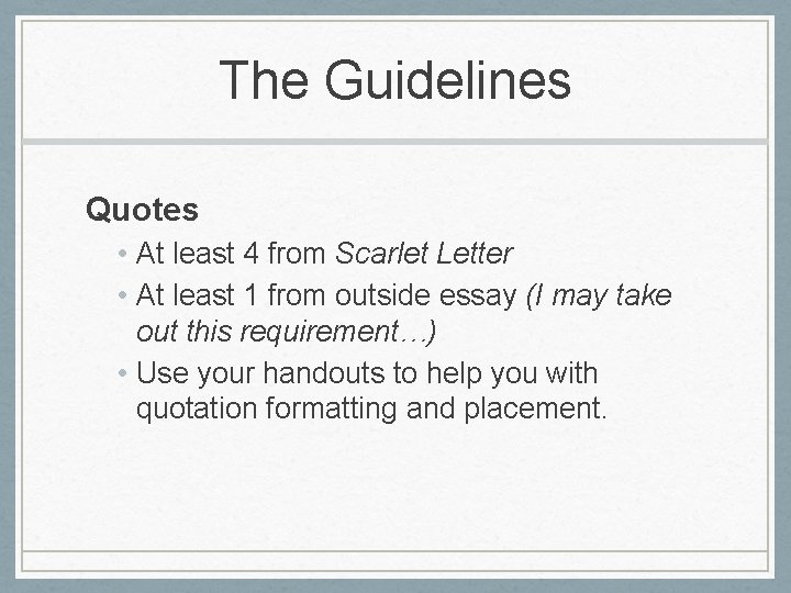 The Guidelines Quotes • At least 4 from Scarlet Letter • At least 1