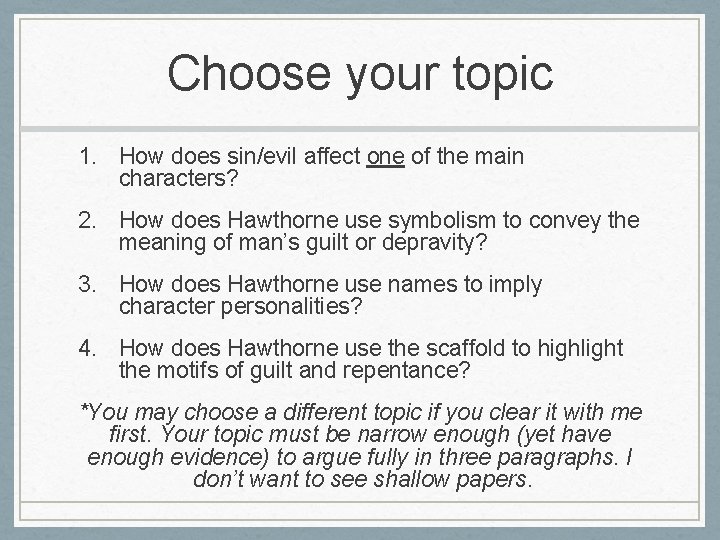 Choose your topic 1. How does sin/evil affect one of the main characters? 2.